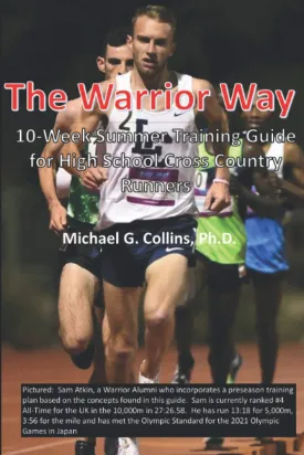 The Warrior Way: A 10-Week Summer Training Guide for High School Cross Country Runners Paperback  January 11, 2021